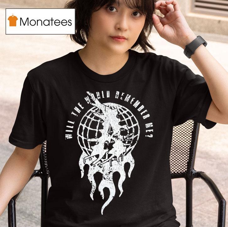 Attila Will The World Remember Me Globe Shirt