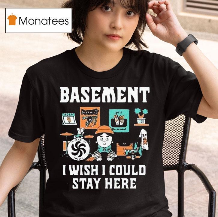 Basement I Wish I Could Stay Here Pug Shirt