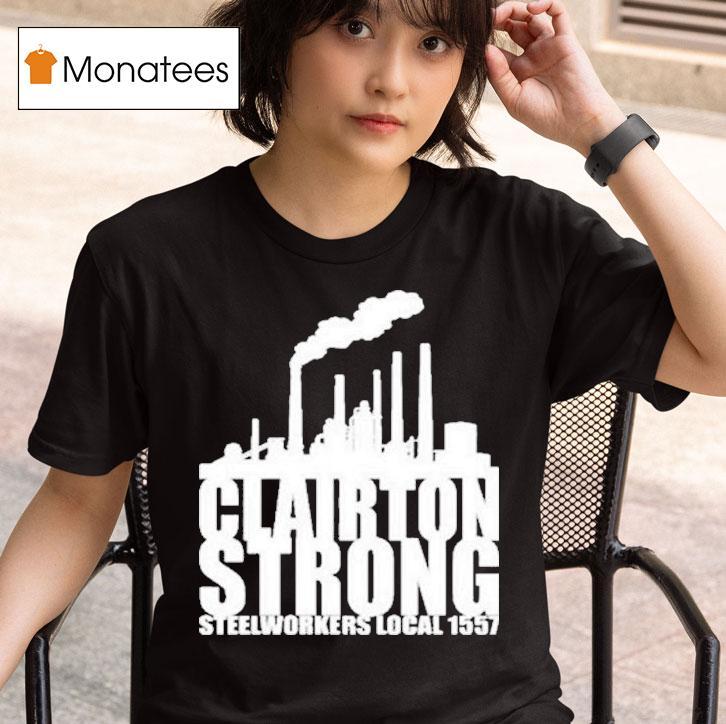 Clairton Strong Slworkers Local 1557 Shirt