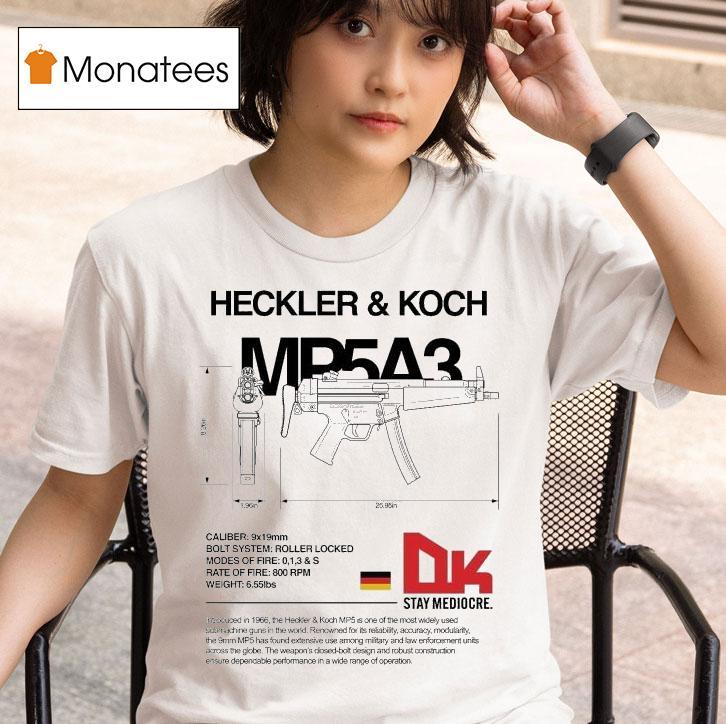 Dirty Kid Mp5a3 Heckler And Koch Shirt
