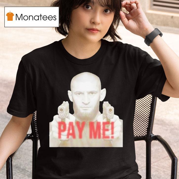 Khamzat Chimaev Gun Pay Me Shirt