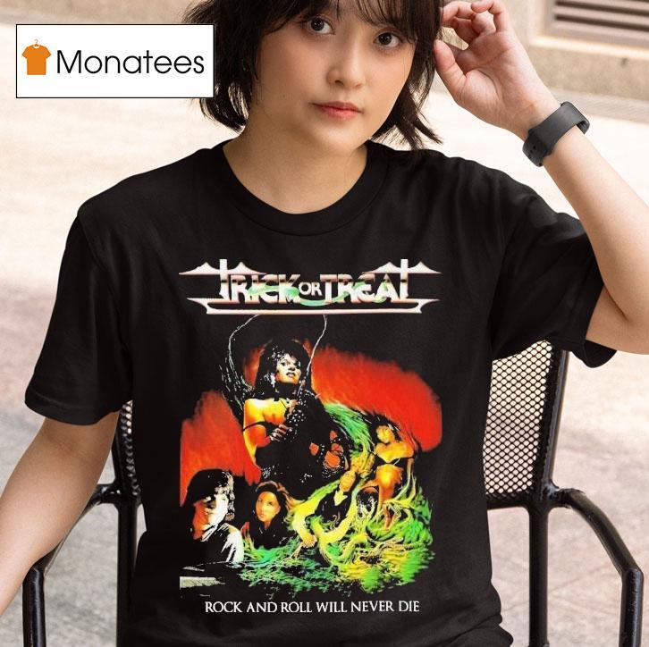 Trick Or Treat Rock And Roll Will Never Die Shirt