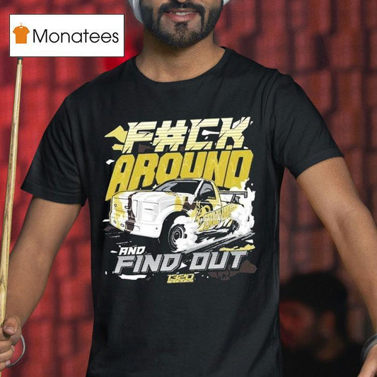 1320video F#ck Around And Find Out Shirt