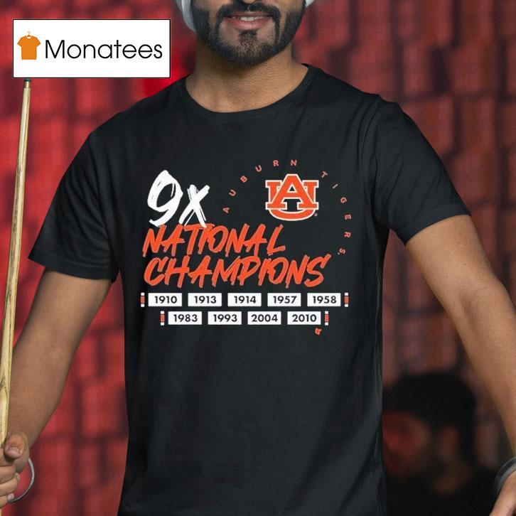 Auburn Tigers 9x Time National Champions 1910 1913 1914 1957 1958 1983 1993 2004 2010 Shirt