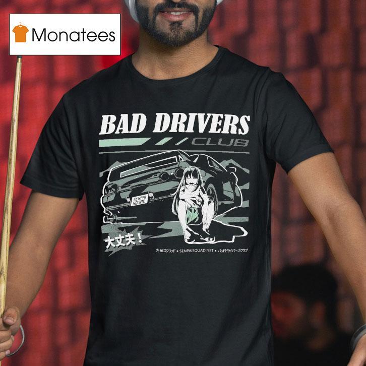 Bad Drivers Club R32 Crying Shirt