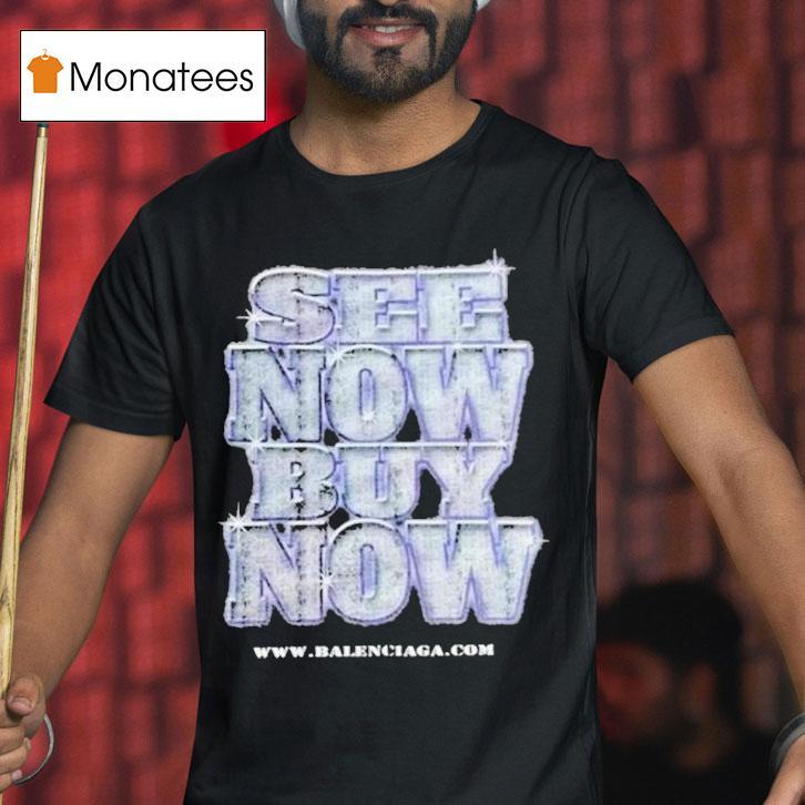 Balenciaga See Now Buy Now Shirt
