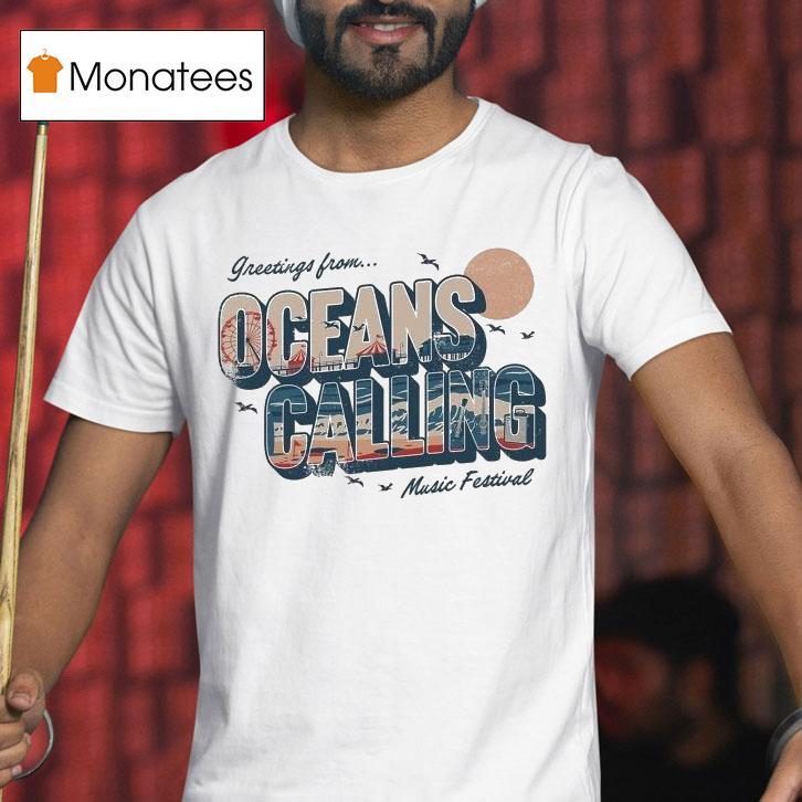 Greetings From Oceans Calling Music Festival Shirt
