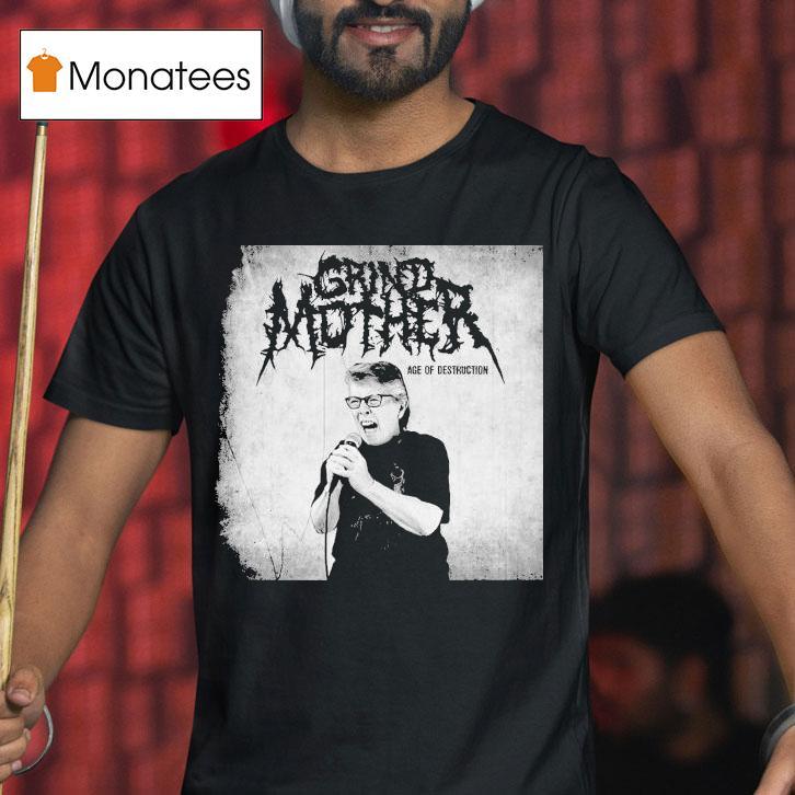Grindmother Age Of Destruction Shirt