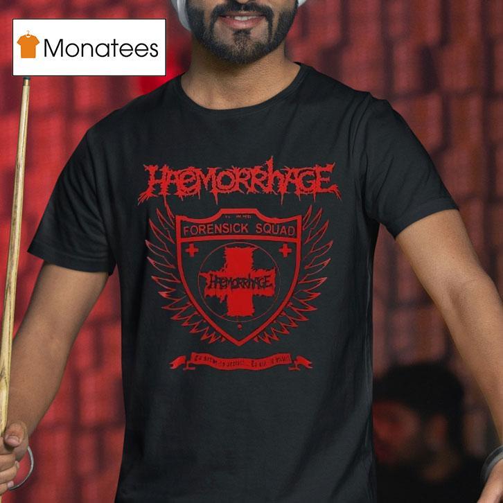 Haemorrhage Haematology Forensick Squad Shirt