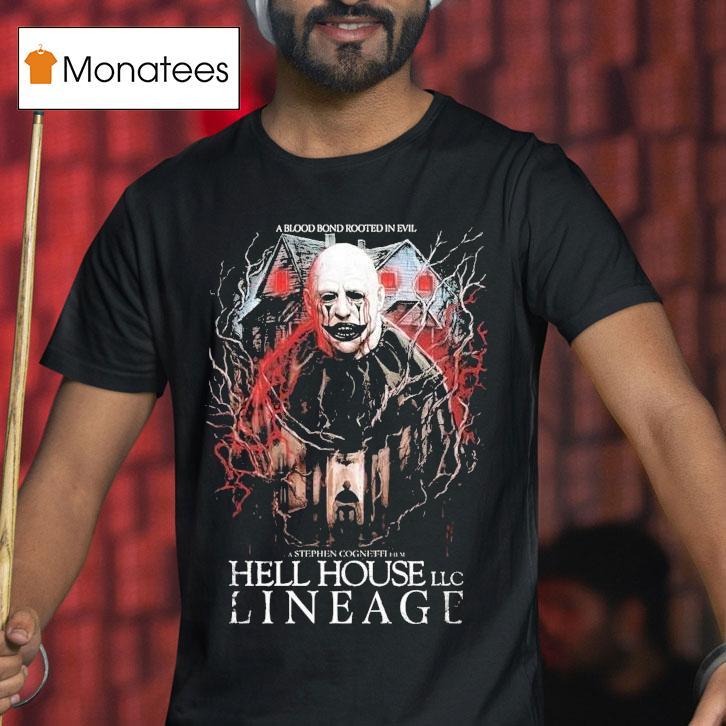 Hell House Llc A Blood Bond Rooted In Evil Lineage A Blood Bond Shirt