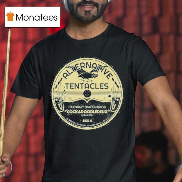 Legendary Shack Shakers Alternative Tentacles Cockadoodledeux Shirt