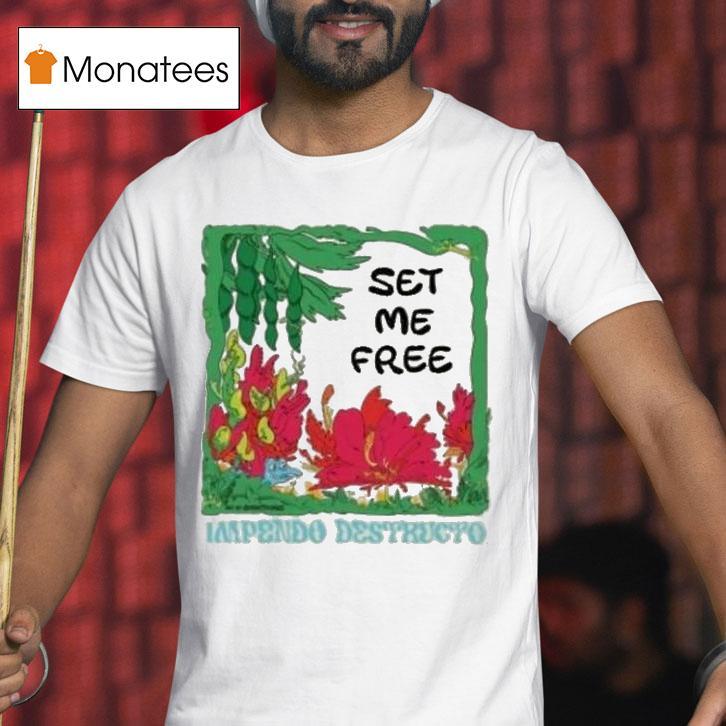 Magic Beans Impendo Destructo Set Me Free Shirt