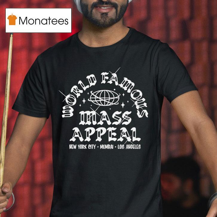 Mass Appeal World Famous New York City Mumbai Los Angeles Shirt