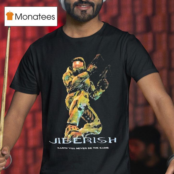Master Chief Halo Jiberish Earth Will Never Be The Same Team Slayer Shirt
