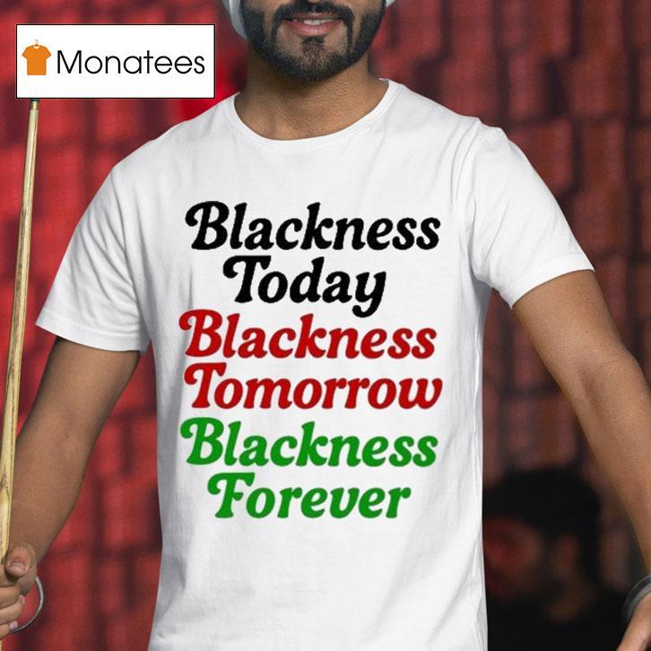 Mayor Scott Wearing Blackness Today Blackness Tomorrow Blackness Forever Shirt