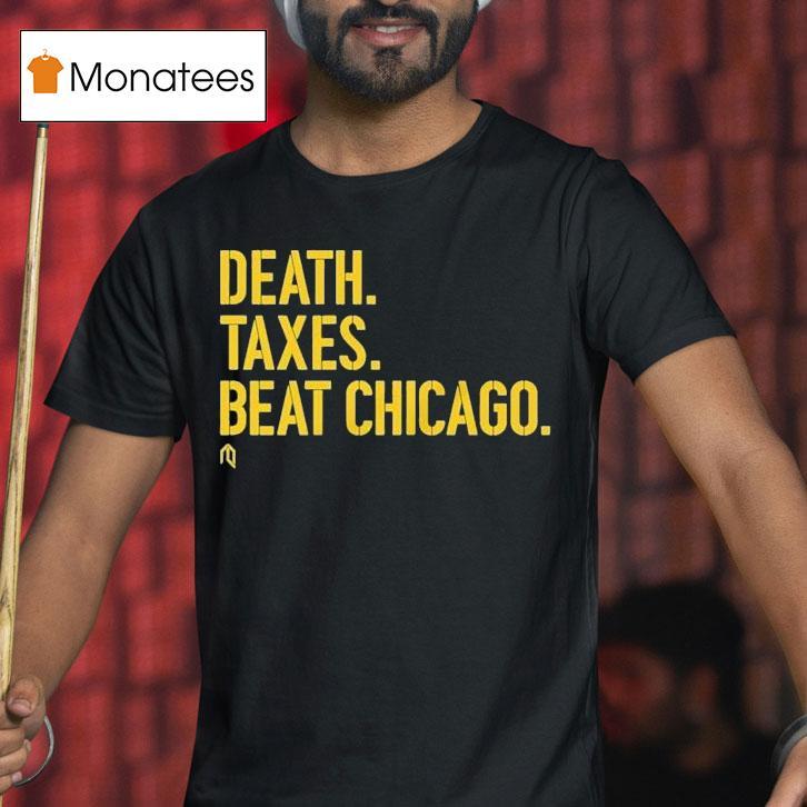 Milwaukee Brewers Death, Taxes, Beat Chicago Shirt