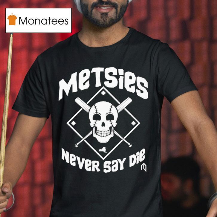 New York Mets Never Say Die Skull Shirt