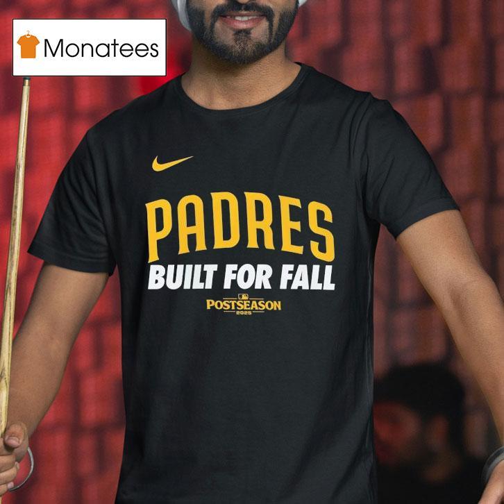 San Diego Padres Built For Fall Post Season 2025 Shirt