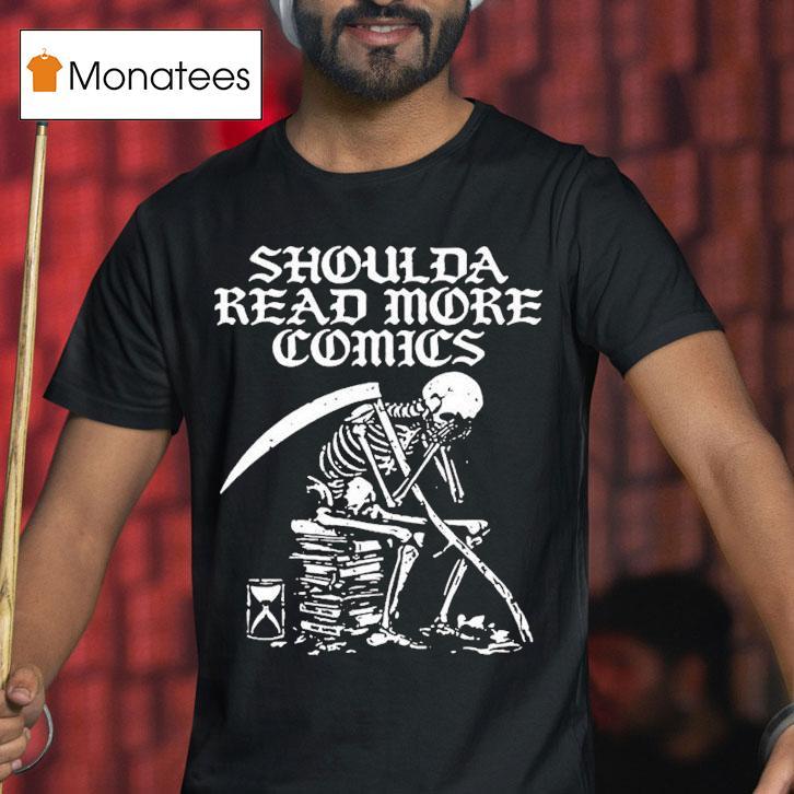 Shoulda Read More Comics Skeleton Shirt
