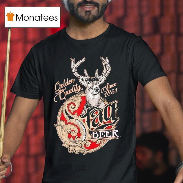 Stag Beer Golden Quality Since 1851 Deer Shirt