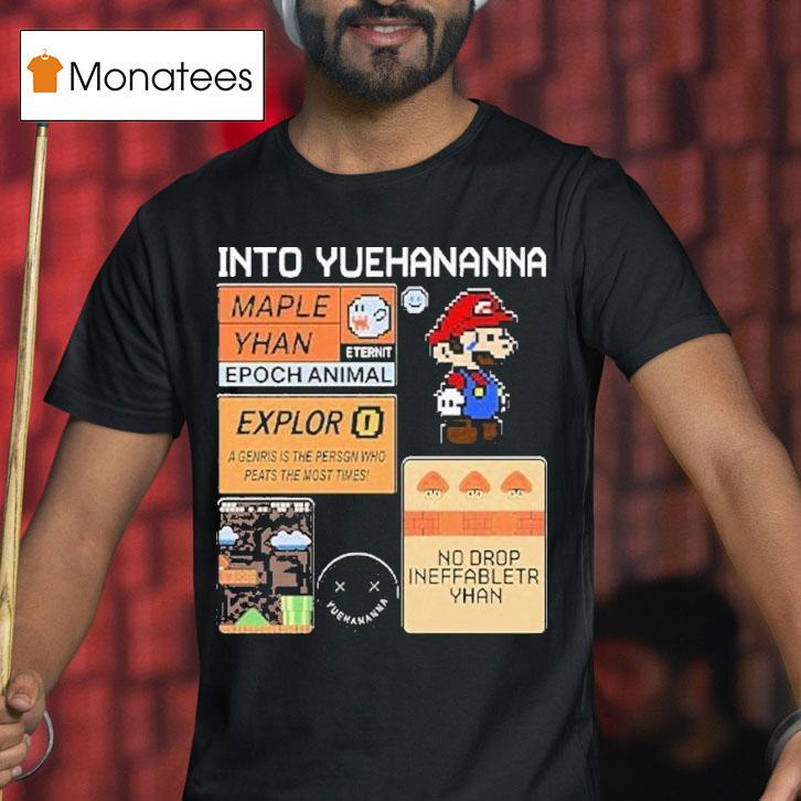 Super Mario Bros Into Yuehananna Shirt