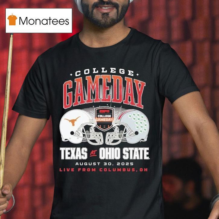 Texas Longhorns Vs. Ohio State Buckeyes College Gameday Live From Columbus Oh 2025 Helmets Shirt