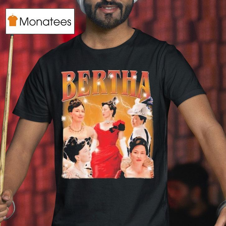 The Original Bertha The Boss The Gilded Age Shirt