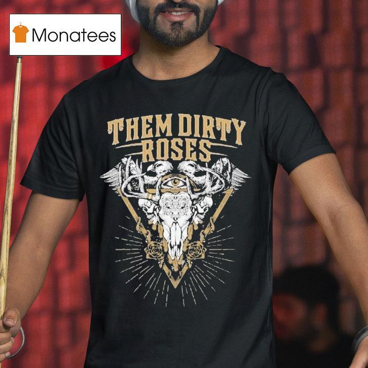 Them Dirty Roses Lost In The Woods Shirt