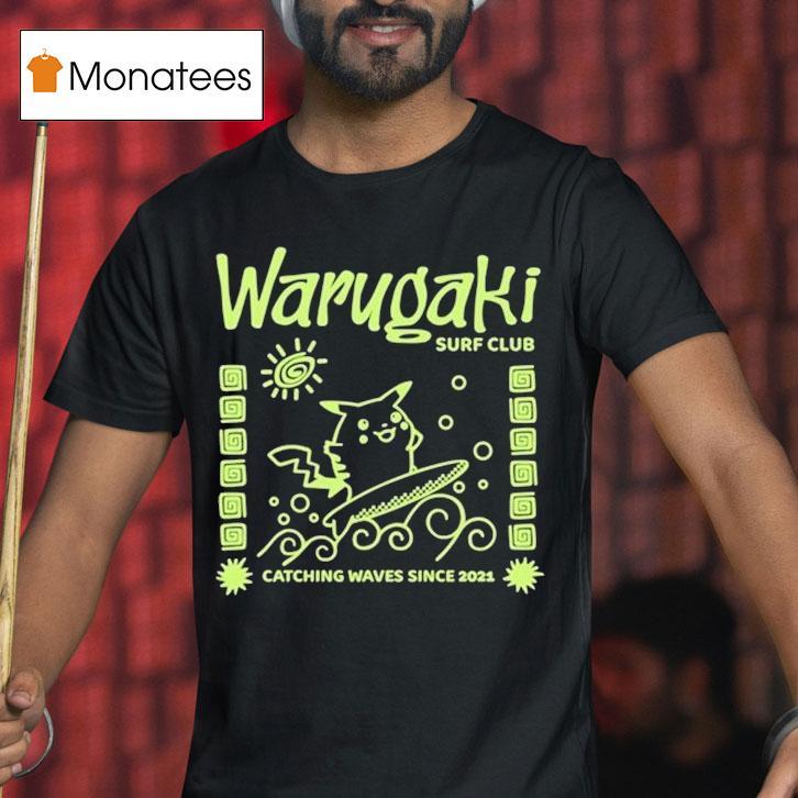 Warugaki Surf Club Catching Waves Since 2021 Pikachu Shirt