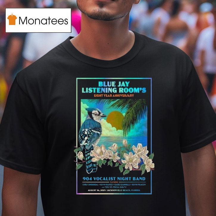 904 Vocalist Night Band Blue Jay Listening Room 2025 Jacksonville Beach, Fl Bird Shirt