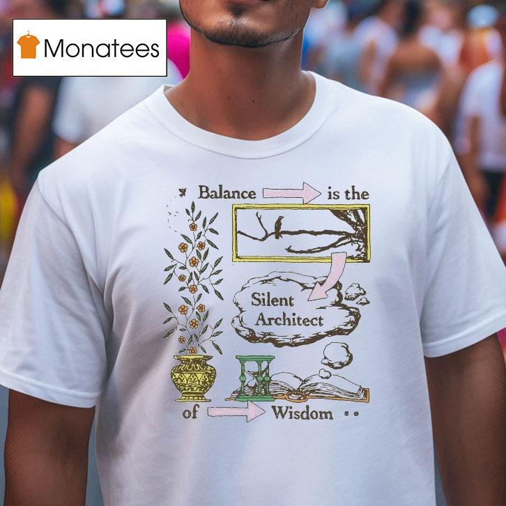 Balance Is The Silent Architect Of Wisdom Awake Happy Shirt