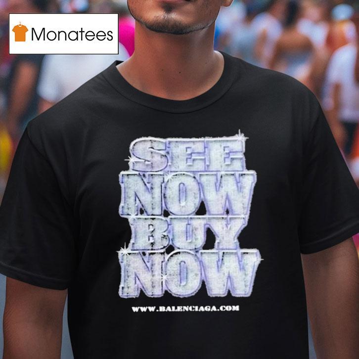 Balenciaga See Now Buy Now Shirt