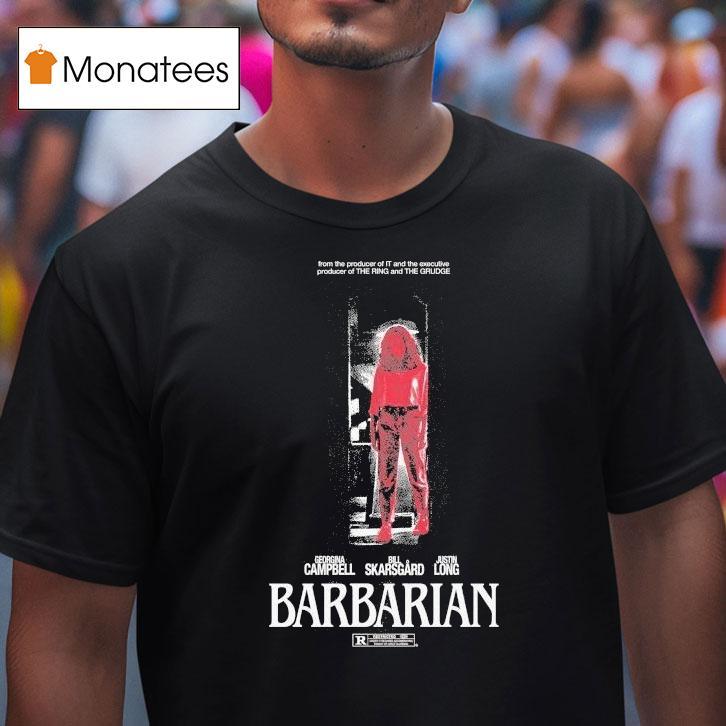 Barbarian Stay Forever Teaser From The Producer Of It And The Executive Producer Of The Ring And The Grudge Georgina Bill Skarsgard Justin Long Shirt