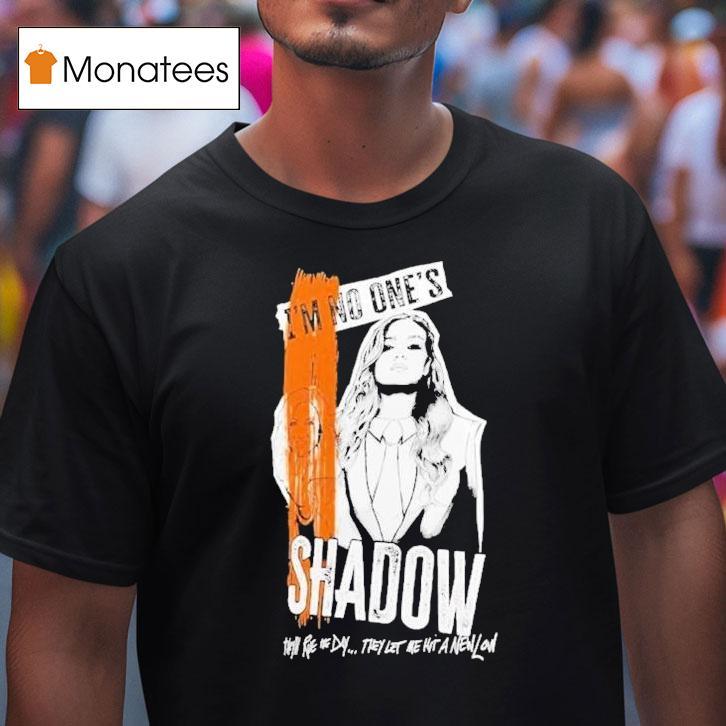 Becky Lynch Shadow I'm No One's They'll Rue The Day They Let Me Hit A New Low Shirt