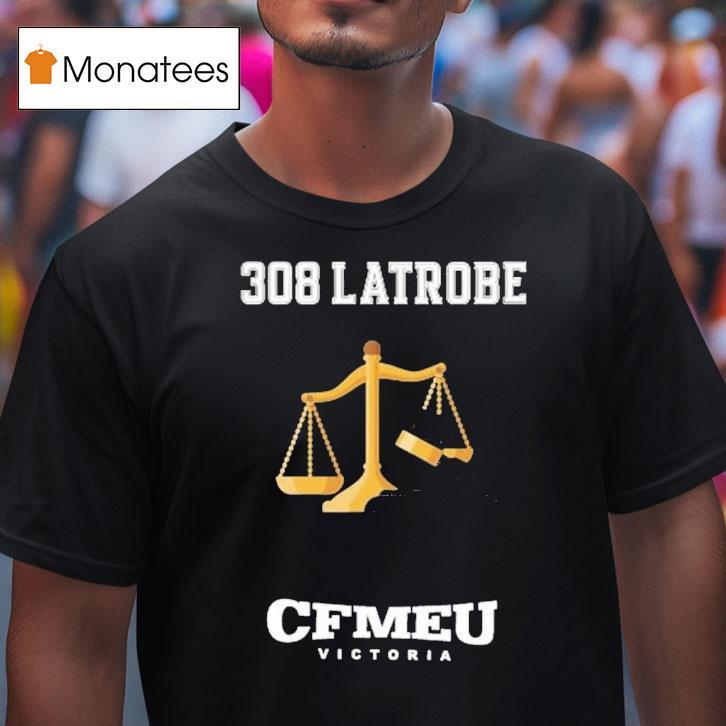 Cfmeu Victoria 308 Latrobe Jobsite Shirt