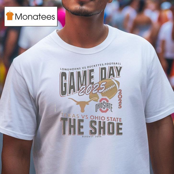 Gameday Ohio State Buckeyes Vs Texas Longhorns Football The Shoe 2025 Shirt