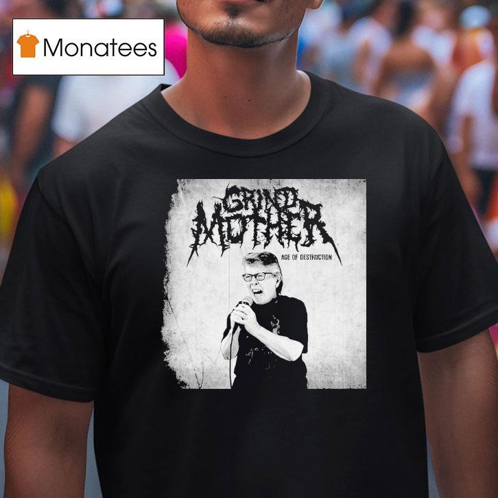 Grindmother Age Of Destruction Shirt