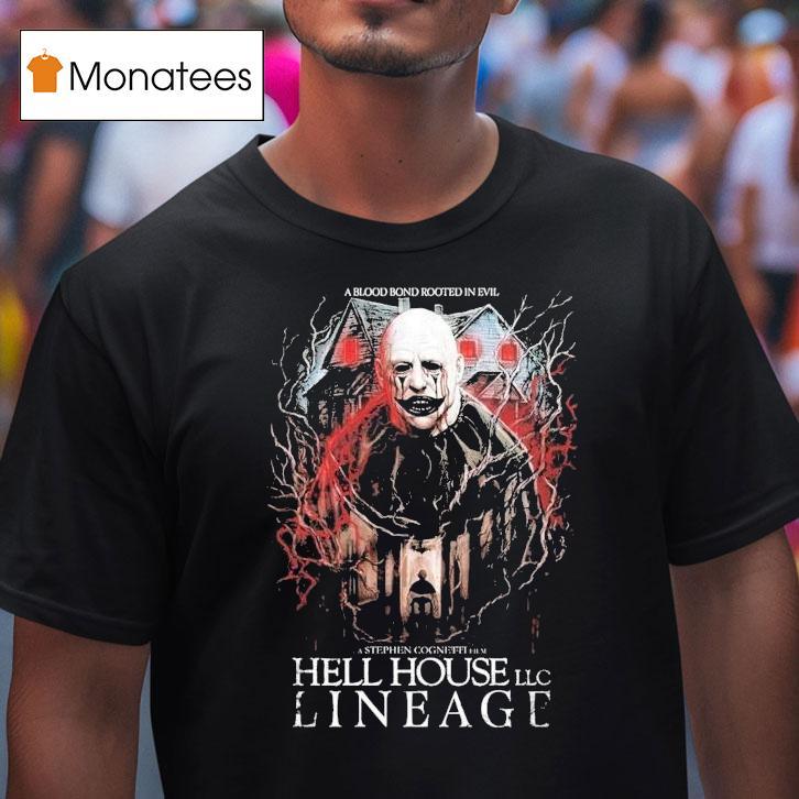 Hell House Llc A Blood Bond Rooted In Evil Lineage A Blood Bond Shirt