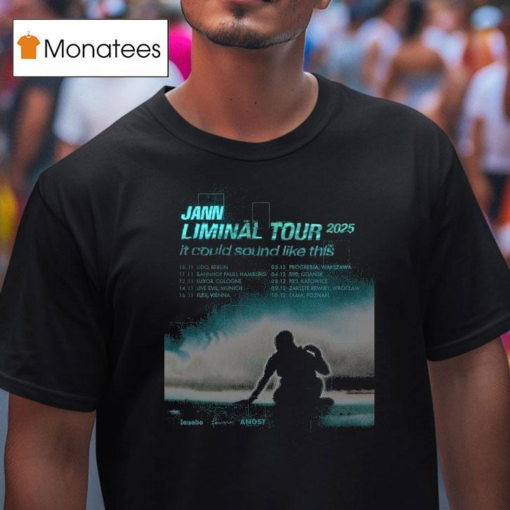 Jann Liminal Tour 2025 It Could Sound Like This 25 Shirt