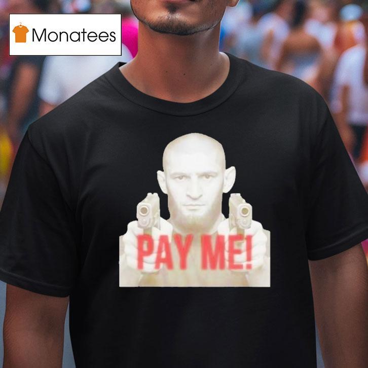 Khamzat Chimaev Gun Pay Me Shirt