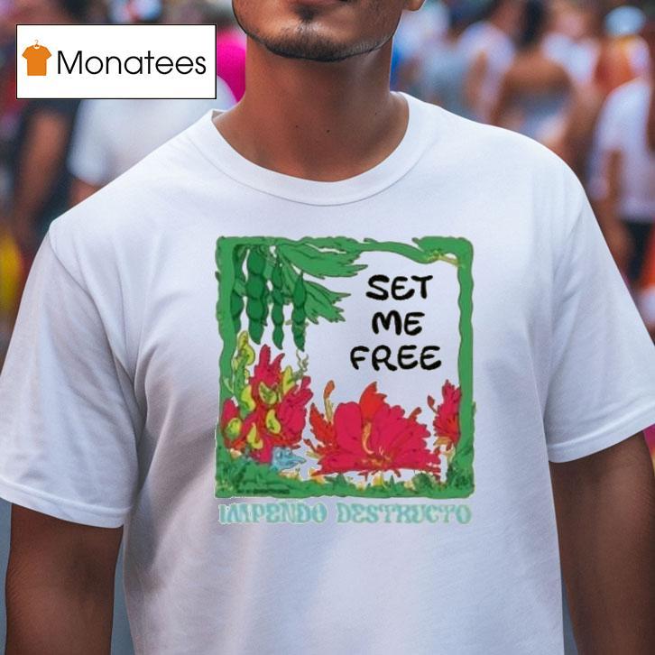 Magic Beans Impendo Destructo Set Me Free Shirt