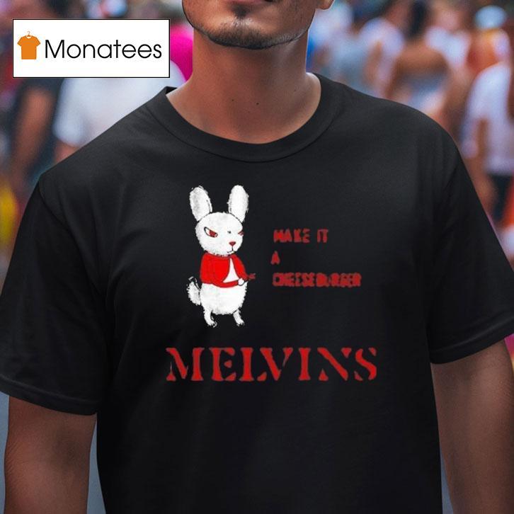 Melvins Everybody Loves Sausages Make It A Cheeseburger Shirt