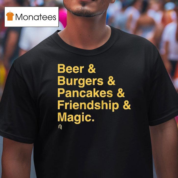 Milwaukee Brewers Beer Burgers Pancakes Friendship And Magic Shirt