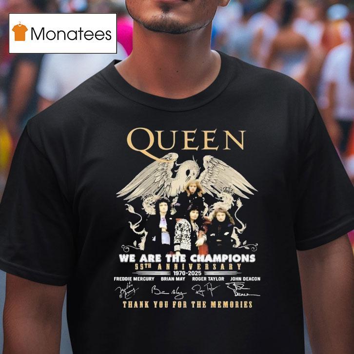 Queen We Are The Champions 55th Anniversary 1970 2025 Thank You For The Memories Signatures Shirt