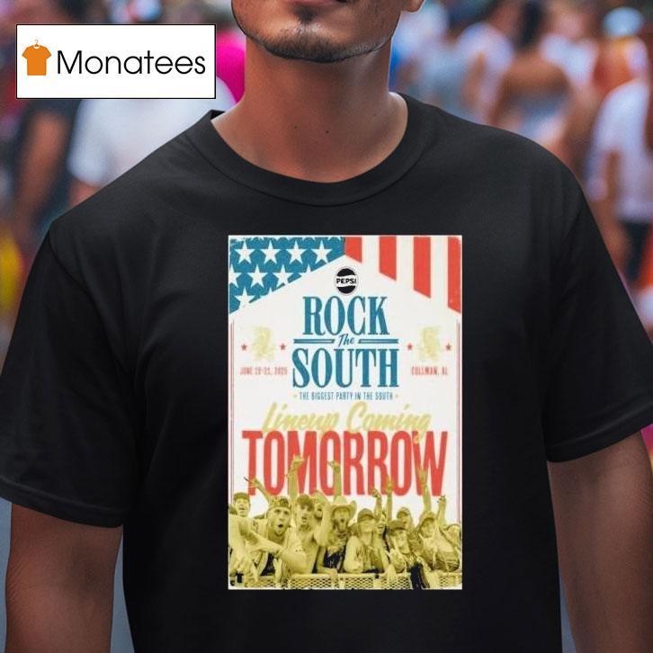 Rock The South Lineup Coming Tomorrow The Biggest Party In The South June 19-21 2025 Cullman Al Shirt
