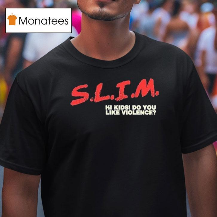 Slim Hi Kids Do You Like Violence Death Of Slim Shady Album Eminem Shirt