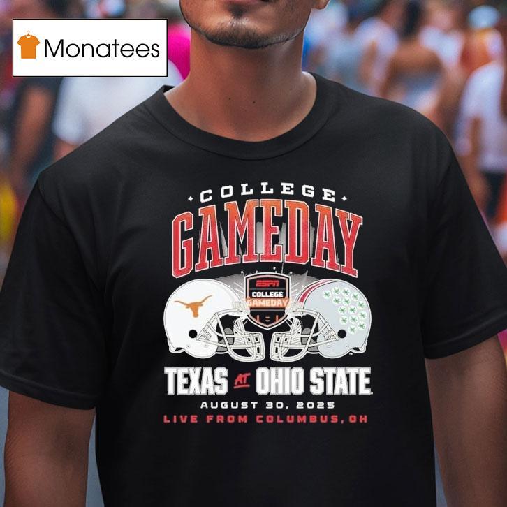 Texas Longhorns Vs. Ohio State Buckeyes College Gameday Live From Columbus Oh 2025 Helmets Shirt