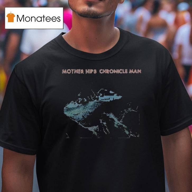 The Mother Hips Chronicle Man Shirt