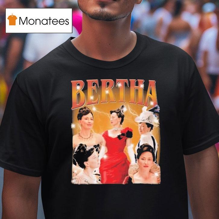 The Original Bertha The Boss The Gilded Age Shirt