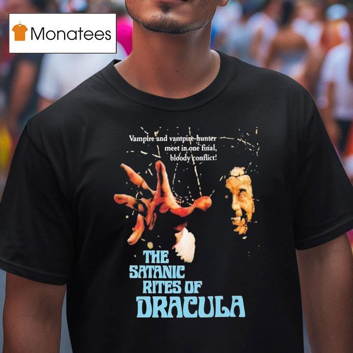 The Satanic Rites Of Dracula Vampire And Vampire Hunter Meet In One Final Bloody Conflict Shirt